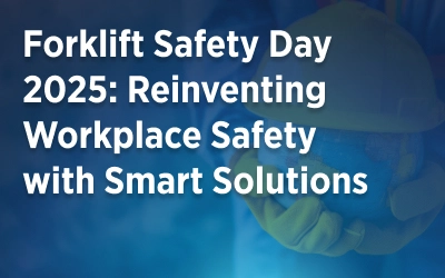 Forklift Safety Day 2025: Reinventing Workplace Safety with Smart Solutions