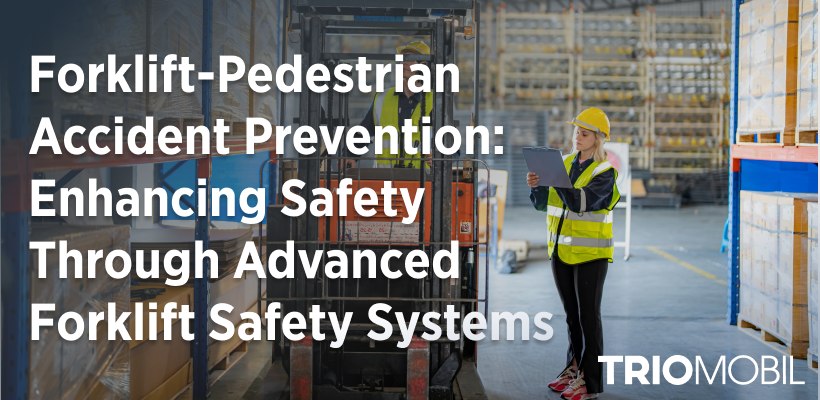 Forklift-Pedestrian Accident Prevention: Enhancing Safety Through Advanced Forklift Safety Systems