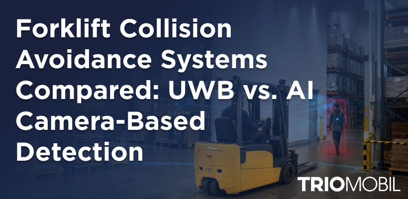 Forklift Collision Avoidance Systems Compared: UWB vs. Camera-Based Detection