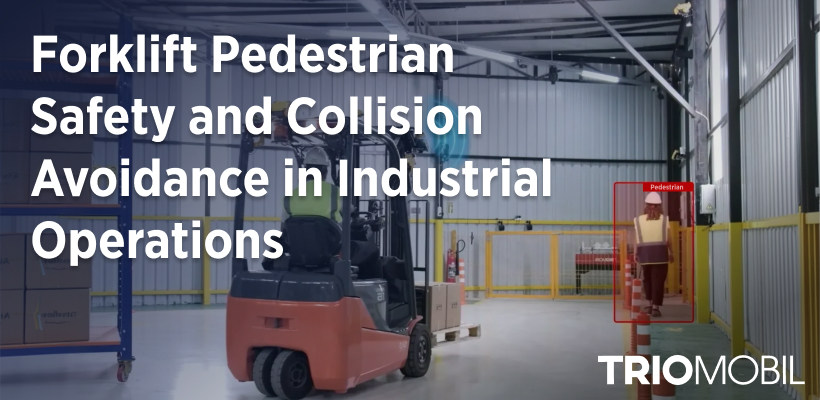 Forklift Pedestrian Safety and Collision Avoidance in Industrial Operations