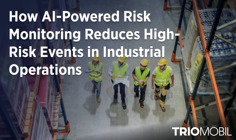 How AI-Powered Risk Monitoring Reduces High-Risk Events in Industrial Operations