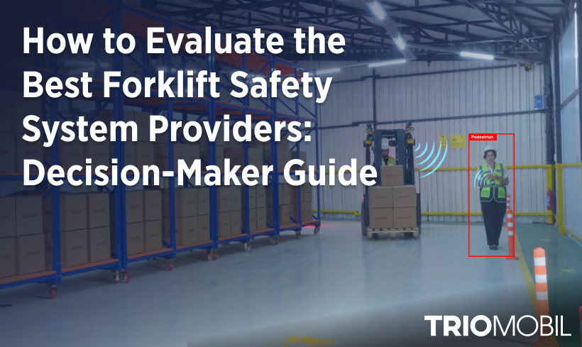 How to Evaluate the Best Forklift Safety System Providers: Decision-Maker Guide