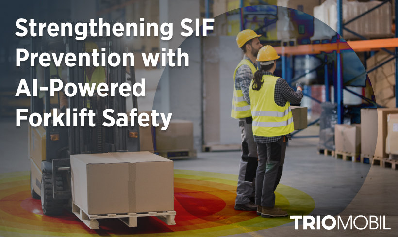 Strengthening SIF Prevention with AI-Powered Forklift Safety