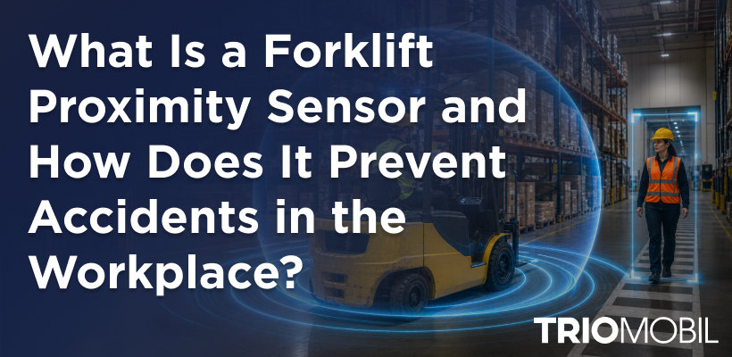 What Is a Forklift Proximity Sensor? | Workplace Safety Guide