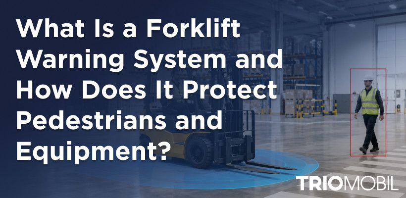 What Is a Forklift Warning System and How Does It Protect Pedestrians and Equipment?