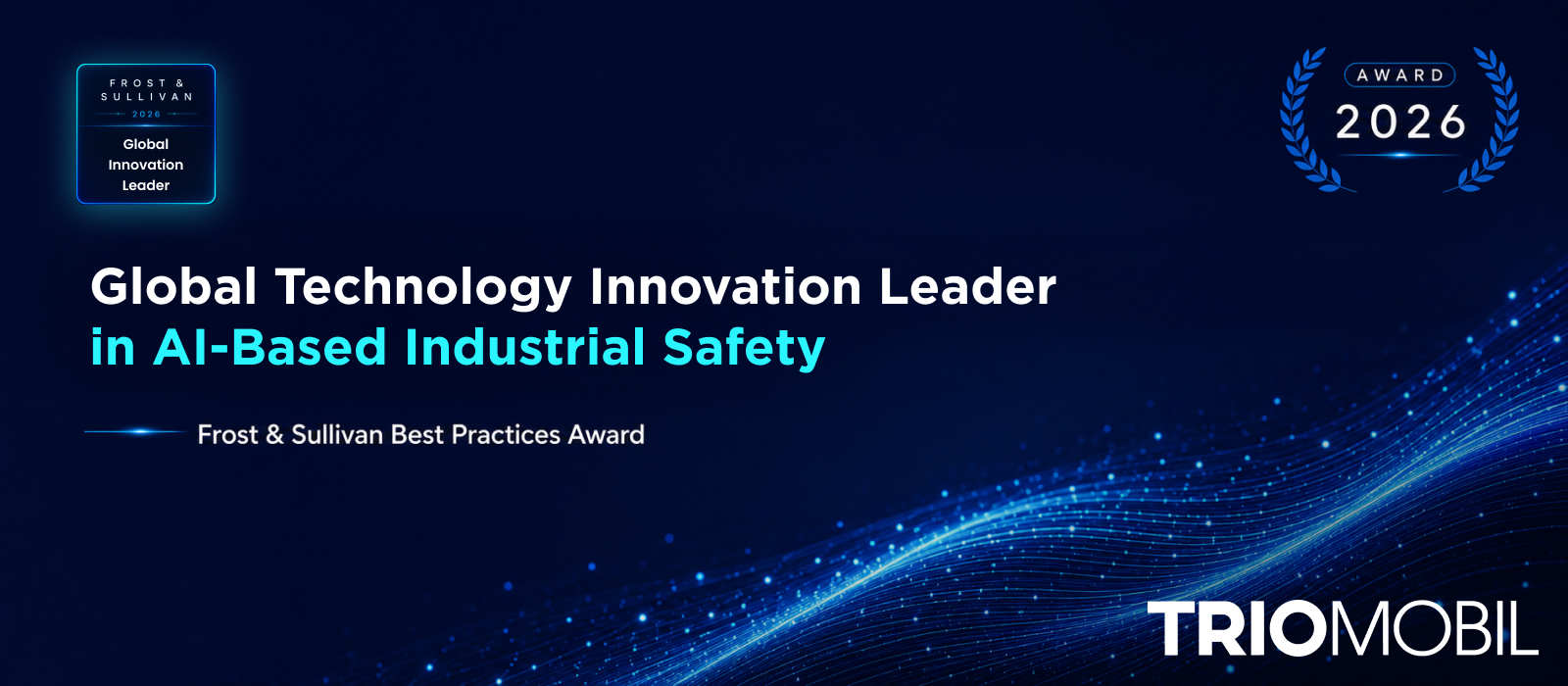 Trio Mobil Honored with Frost & Sullivan's 2026 Global Technology Innovation Leadership Recognition for AI-Based Industrial Safety